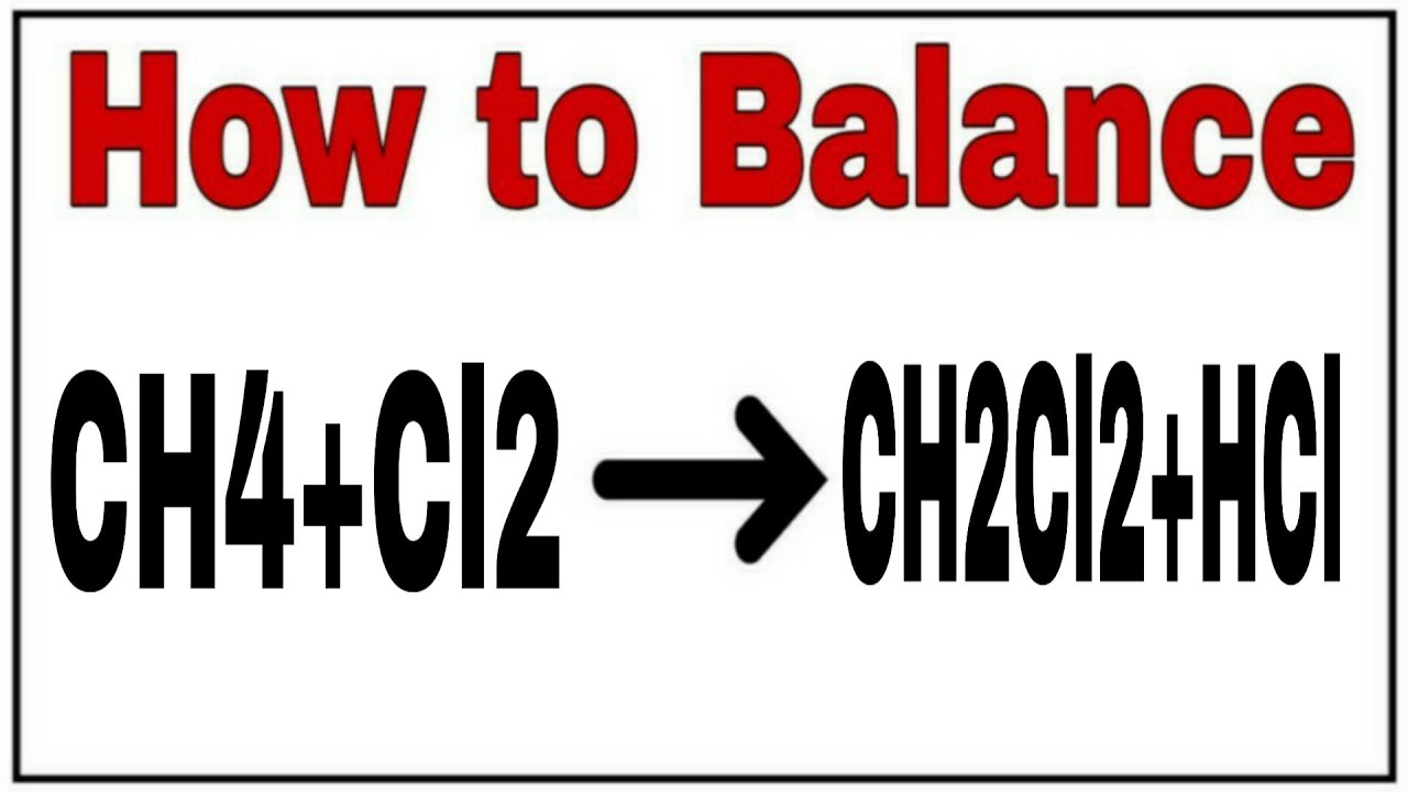 How to balance CH4+Cl2=CH2Cl2+HCl|Chemical equation CH4+Cl2=CH2Cl2+HCl|CH4+Cl2=CH2Cl2+HCl