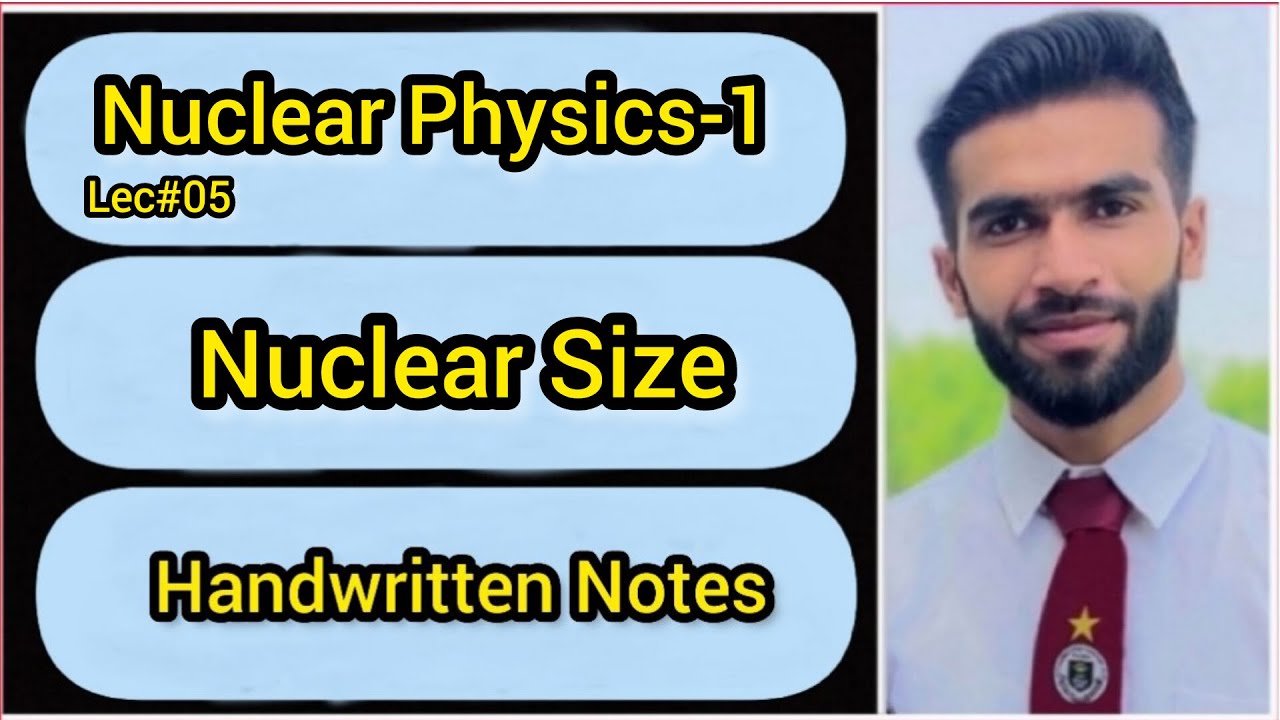 Lec#05 || Nuclear Size || Size Of Nucleus || Handwritten Notes