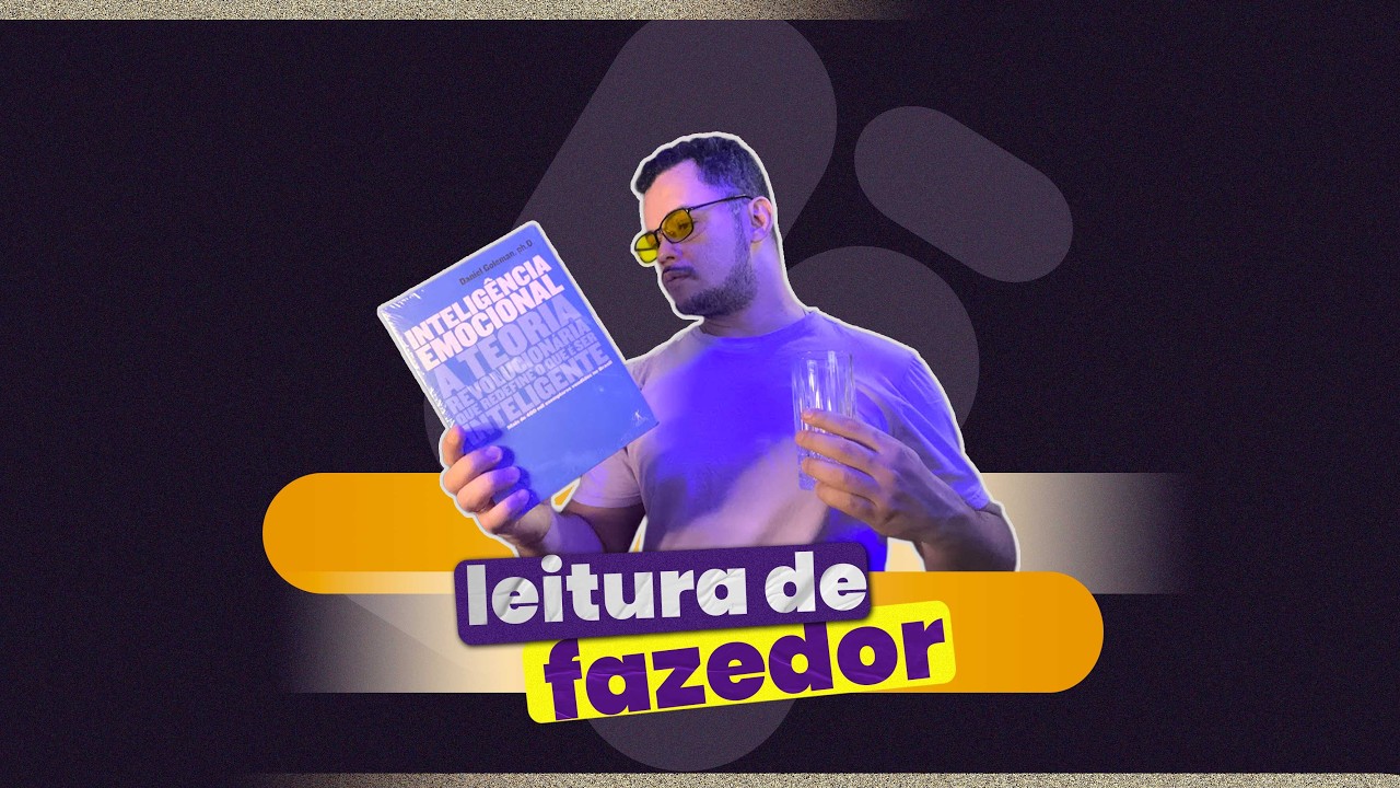 Leitura de Fazedor - Inteligência Emocional - Goleman - EP18