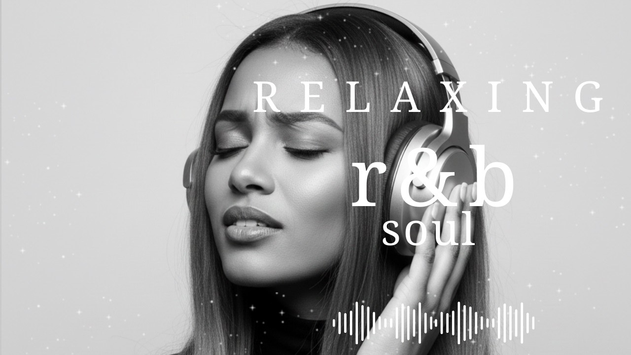 [R&B Soul] Gentle R&B Melodies - Soulful Music For Calm And Restful Nights | Love Songs, Healing..