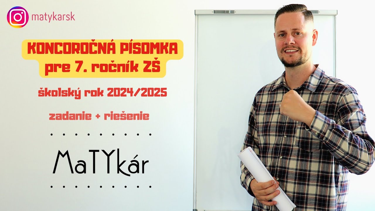 KONCOROČNÁ PÍSOMKA pre 7. ročník ZŠ (šk. rok 2024/2025) | zadanie + riešenie