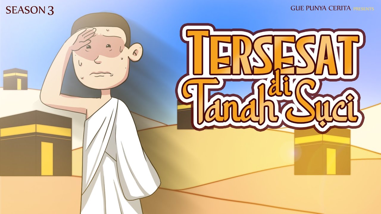Gue Punya Cerita - Tersesat Di Tanah Suci - SEASON 3