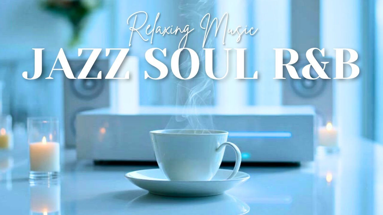 Smooth Jazz & Soulful R&B | Perfect Cafe Ambient Grooves – Relax & Unwind