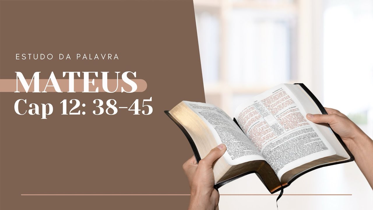 Estudo da Palavra - Mateus 12:38-45