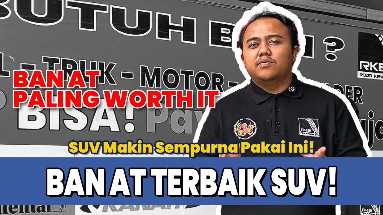 Rekomendasi Ban AT Terbaik untuk SUV | Gagah, Nyaman, dan Tahan Lama
