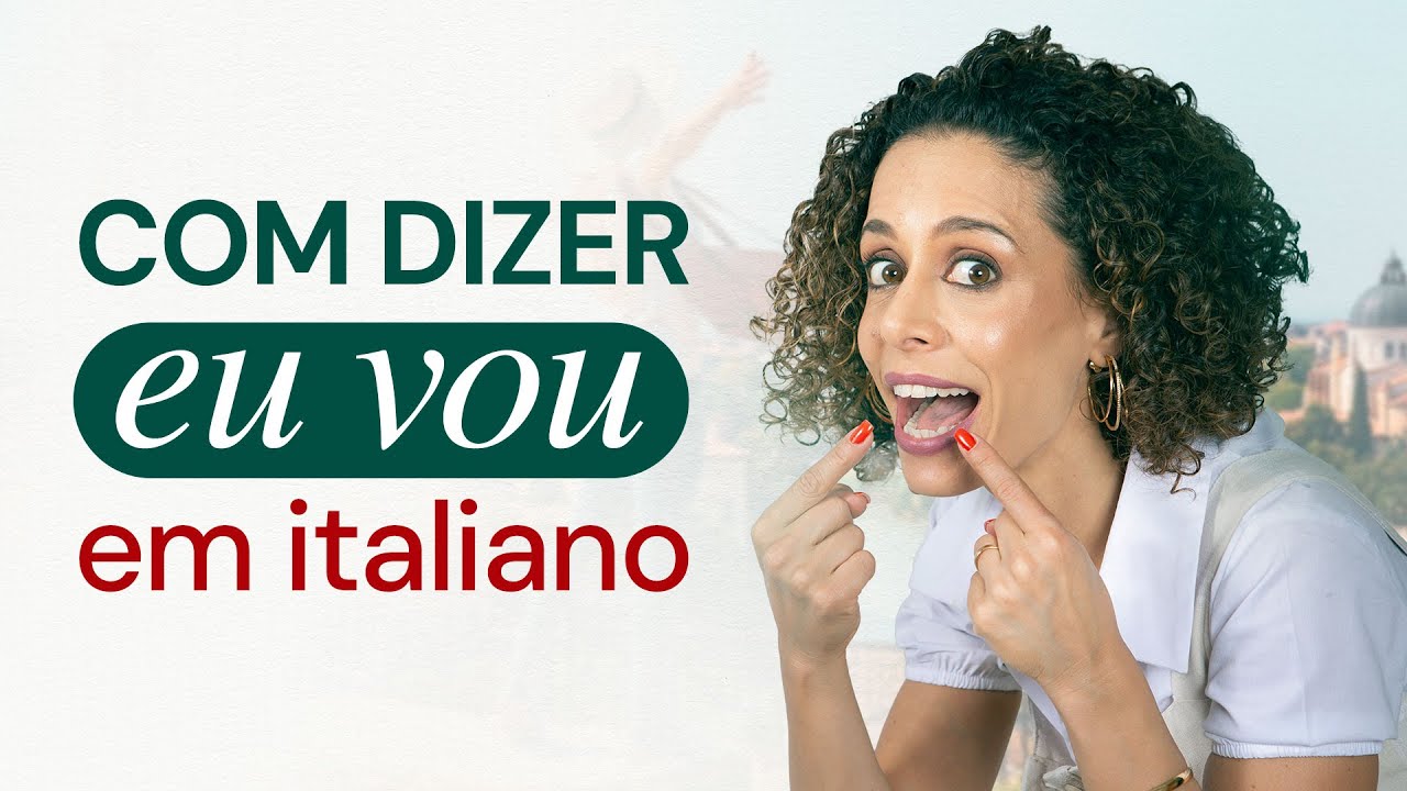 Como dizer eu vou em italiano? Mais uma dica para quem quer aprender ITALIANO!