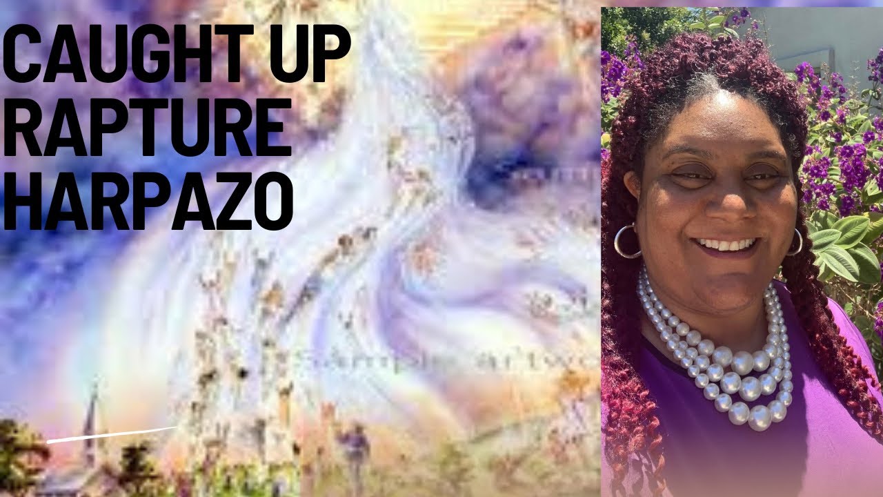 Caught Up / Harpazo / Rapture 
