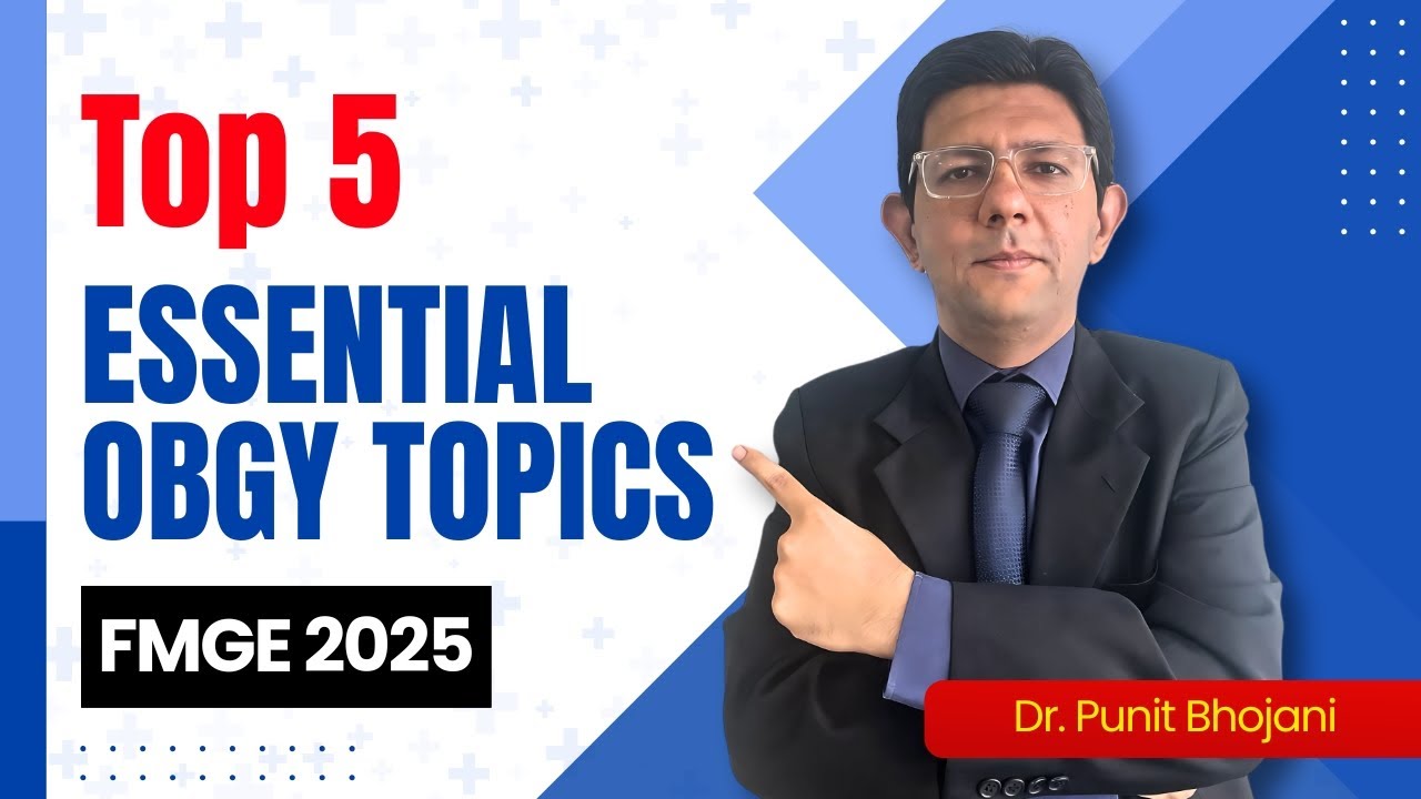 Top 5 Essential OBGY Topics FMGE 2025 by Dr Punit Bhojani