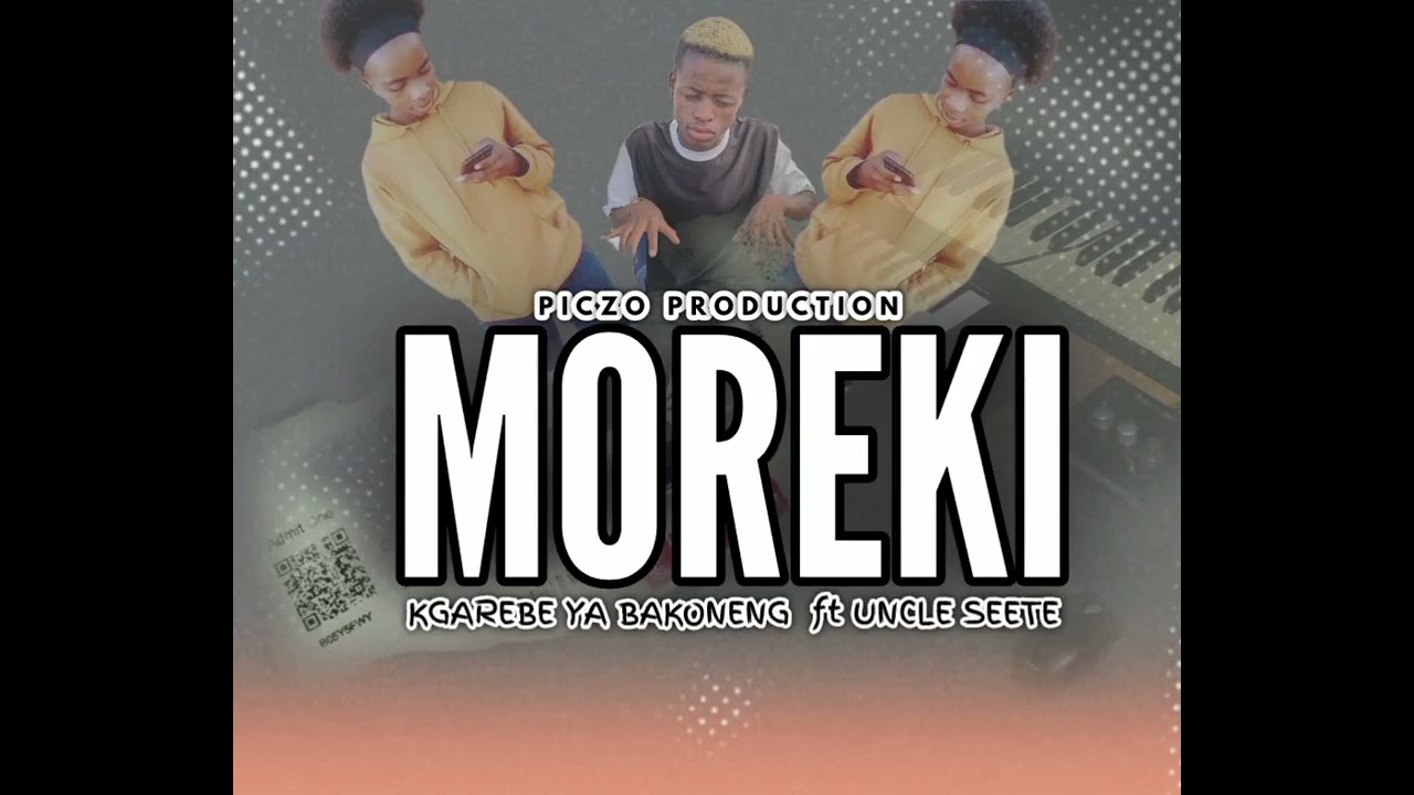 MOREKI_MASTER PICZO_KGAREBE YA BAKONENG_ft_UNCLE SEETE 