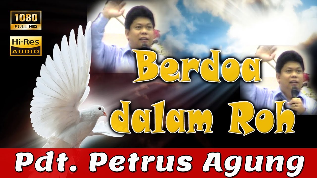 Kumpulan Khotbah lama | Pdt. Petrus Agung Purnomo | Berdoa dalam Roh
