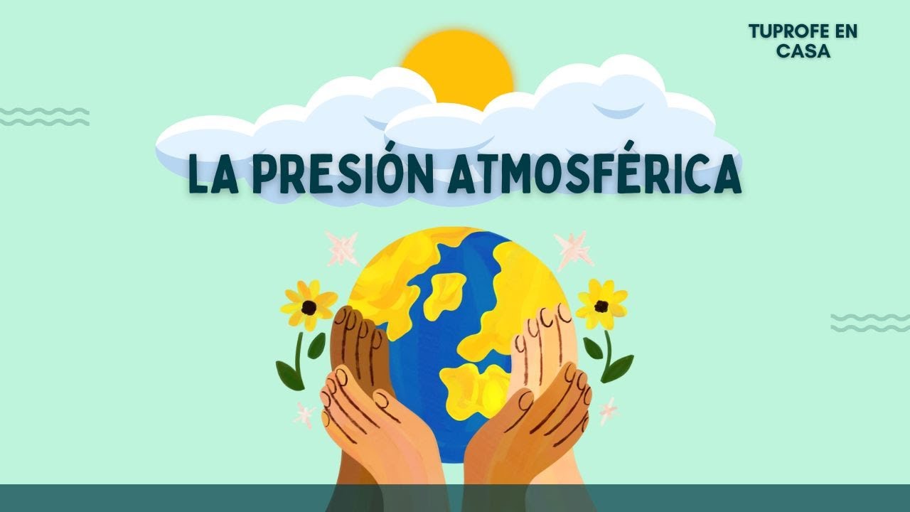 LA PRESI&Oacute;N ATMOSF&Eacute;RICA. &iquest;QU&Eacute; ES? &iquest;SIEMPRE HAY LA MISMA PRESI&Oacute;N?