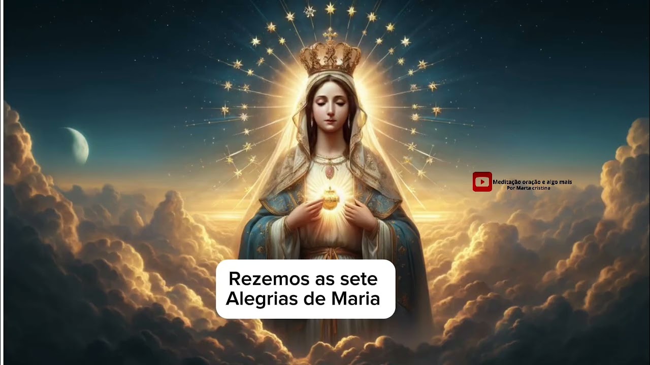 🔔REZEMOS AS SETE ALEGRIAS DE MARIA🙌