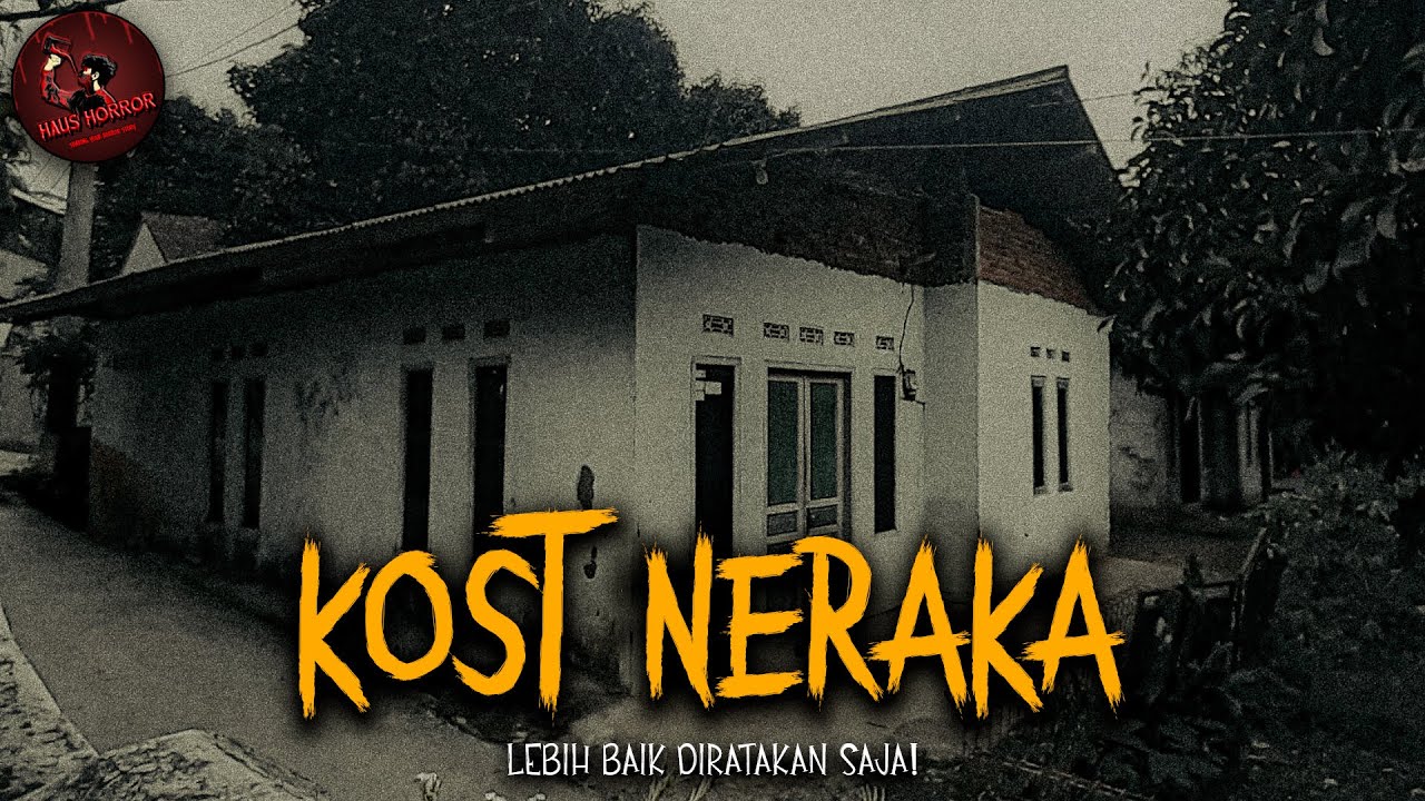 INI ALASAN KENAPA SAYA DARI DULU TIDAK PERNAH NGEKOST - KOST NERAKA | HH 