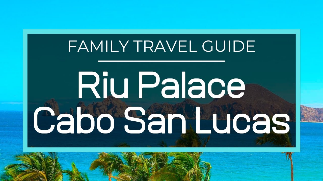 Family Vacation - We Made It! - Rui Palace Cabo San Lucas Review in Mexico