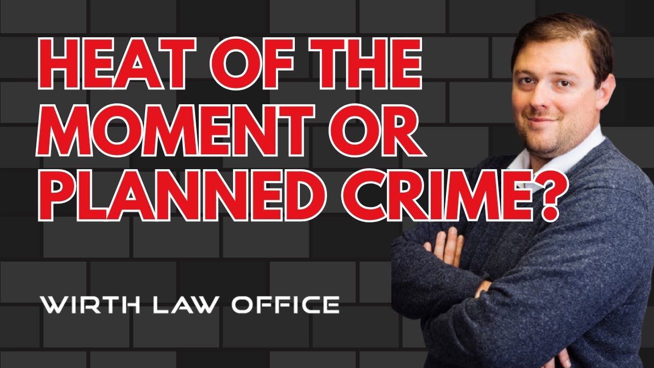 Heat of the Moment or Planned Crime?