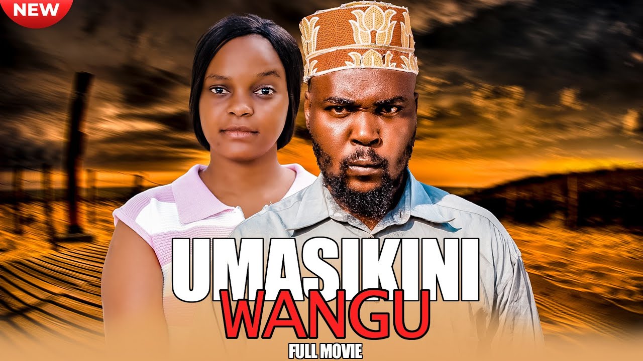UMASIKINI WANGU FULL MOVIE | SWAHILI DRAMA MOVIE | filamu ya kusisimua yenye maisha halisi