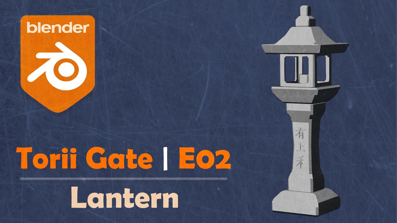 Torii Gate Manipulation Course-E02  Modeling The Lantern | Blender