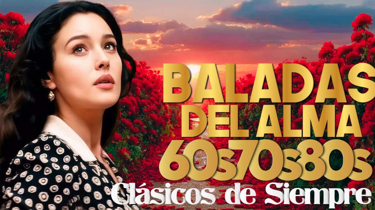 BALADAS INOLVIDABLES DE LOS 60's70's80's - Viejitas Pero Bonitas Romanticas En Espanol