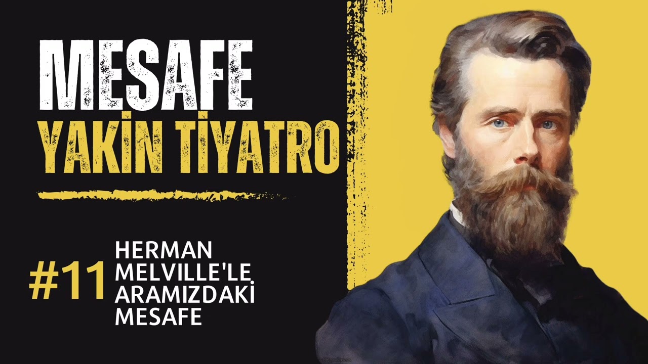#mesafe 11. Bölüm: Herman Melville'le Aramızdaki Mesafe