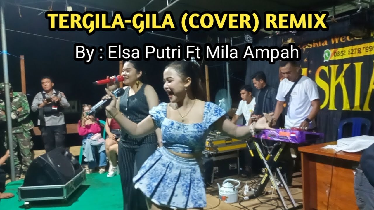 TERGILA GILA ~ VIRAL MUSIK (COVER) BY ELSA PUTRI FT MILA AMPAH - LIVE WEDDING PARTY ~ FULL REMIX
