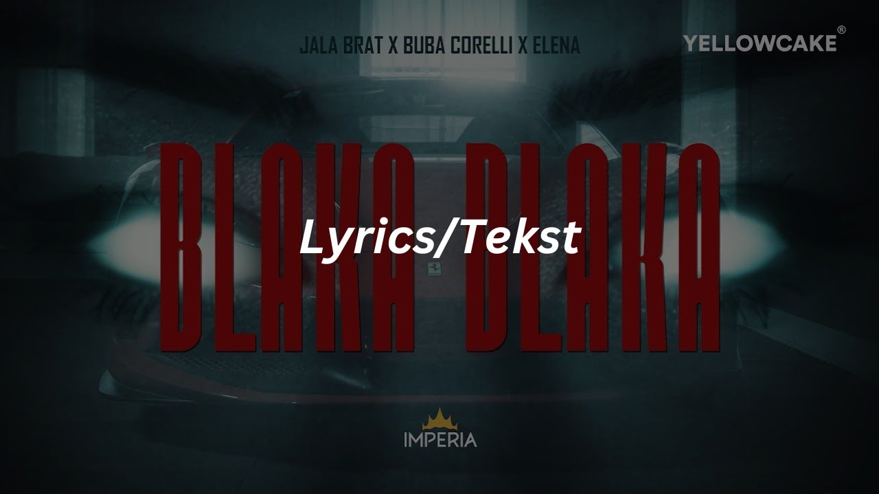 Blaka Blaka (Official Lyrics Video) - Jala Brat & Buba Corelli feat. Elena
