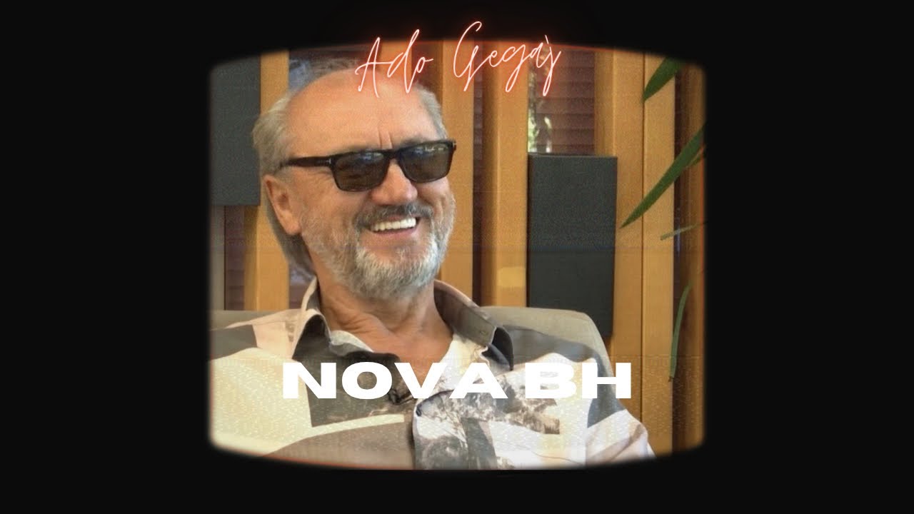 Ado Gegaj - NOVA IN / NOVA BH