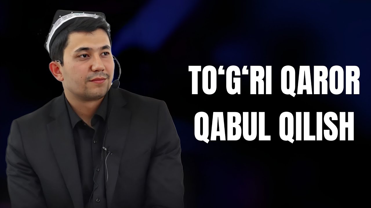 Muhammad Ali Eshonqulov | To‘g‘ri qaror qabul qilish