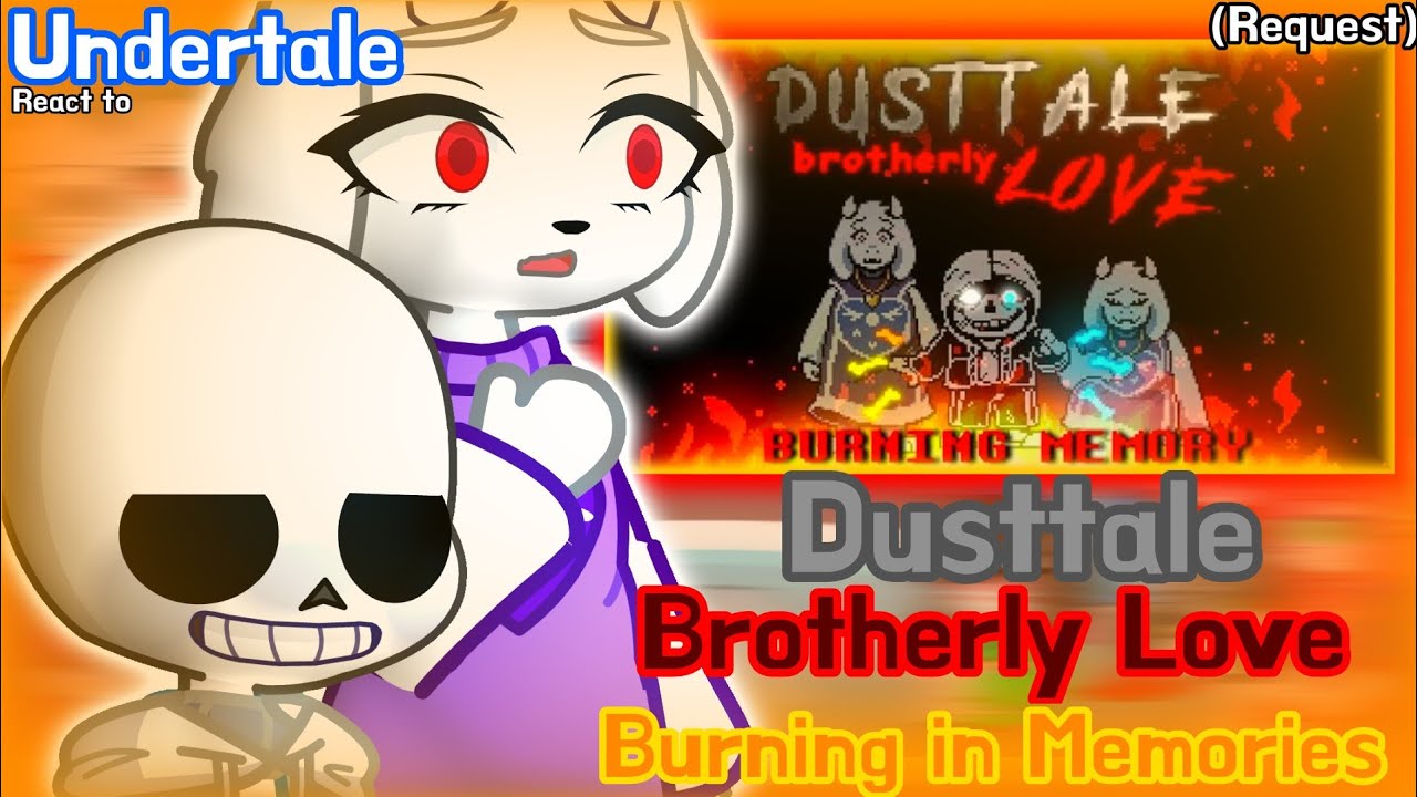 Undertale React To Dusttale Brotherly Love Burning in Memories (Request) // GachaLife2