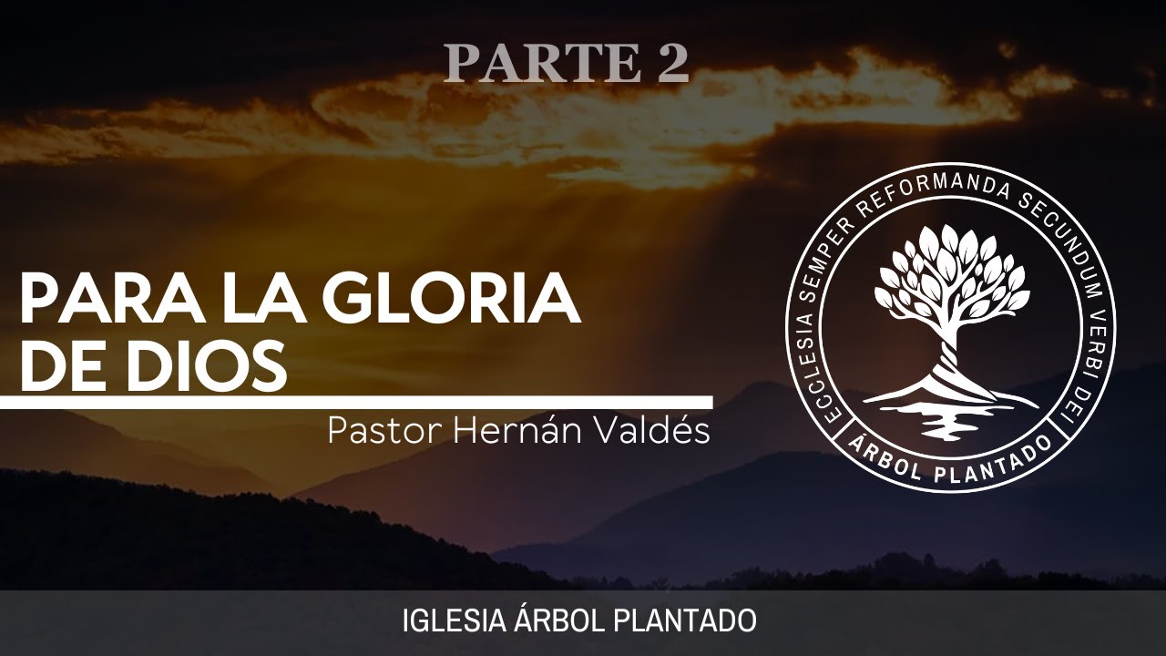 309 - Para la gloria de Dios - Parte 2