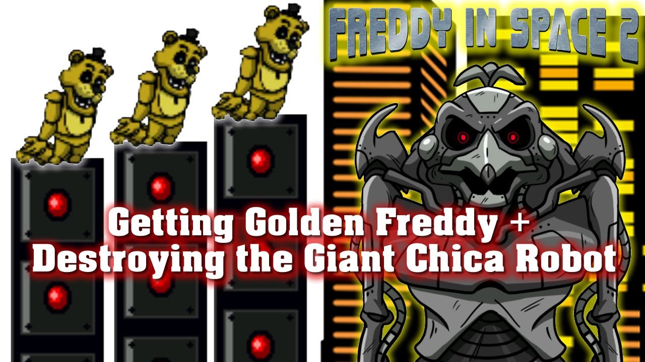 How to Get Golden Freddy and Destroy the Giant Chica Robot - FNaF: Freddy in Space 2
