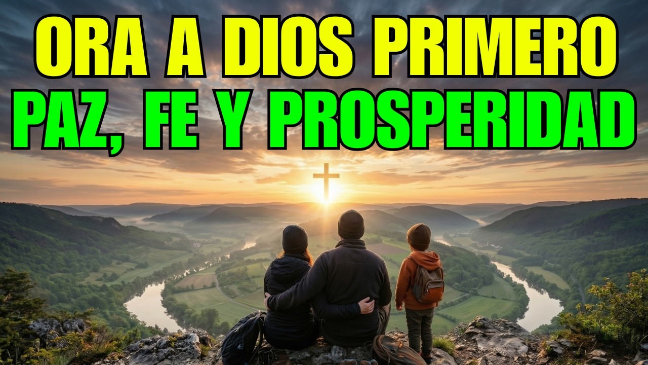 ORACIÓN DE LA MAÑANA para Paz, Fe y Prosperidad | Empieza tu Día con Dios