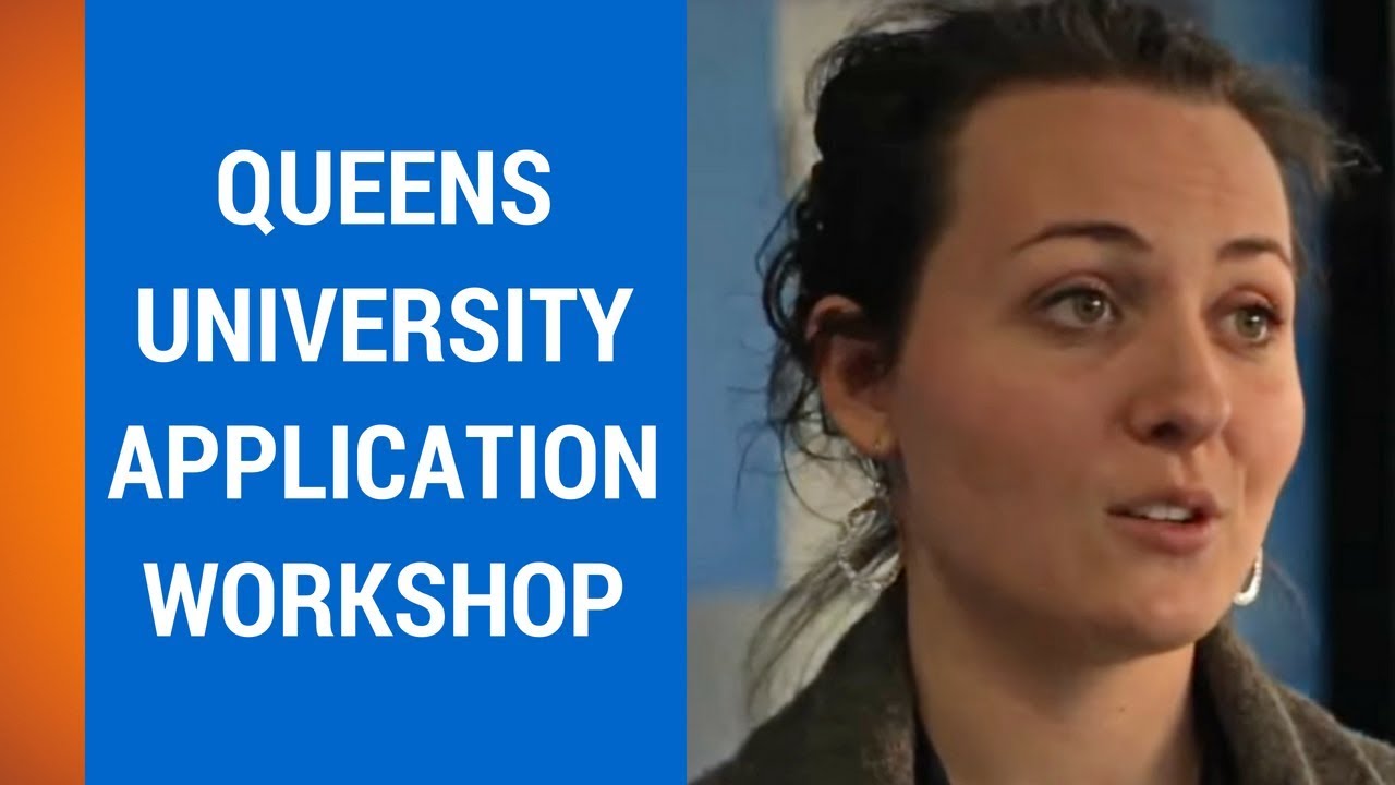 Queen's University Application Workshop