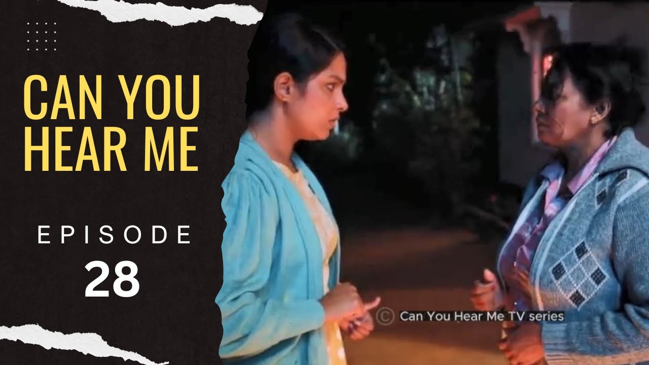 Can You Hear Me -  Episode  28  - (අහන්න කෙනෙක් නෑ)  Season  01