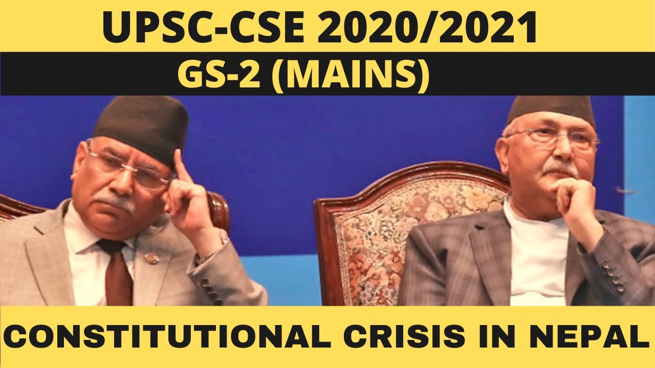 L3: Constitutional Crisis in NEPAL | GS-2  | INTERNATIONAL RELATIONS | GS2 | UPSC 2021