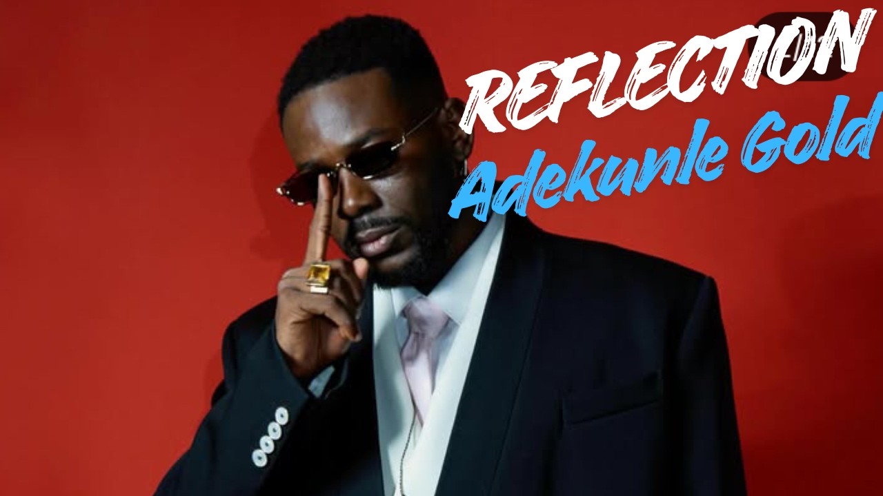 Adekunle Gold - Reflections (Lyrics Video)