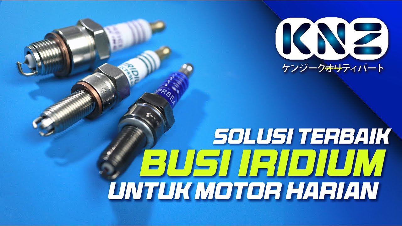 MANFAAT BUSI IRIDIUM UNTUK SEPEDA MOTOR HARIAN | KNZ PARTS