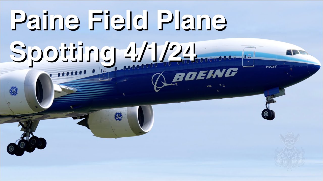 Paine Field Plane Spotting 4/1/24
