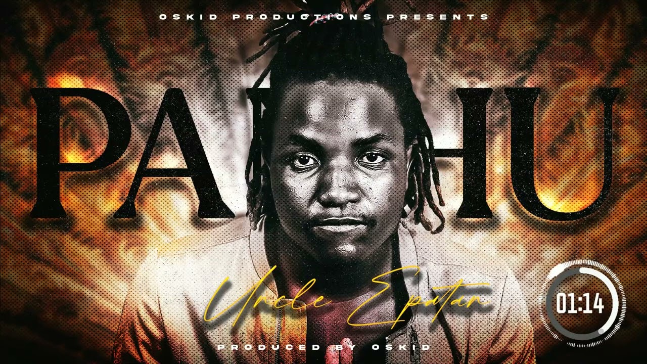 Oskid ft Uncle Epatan - Panhu