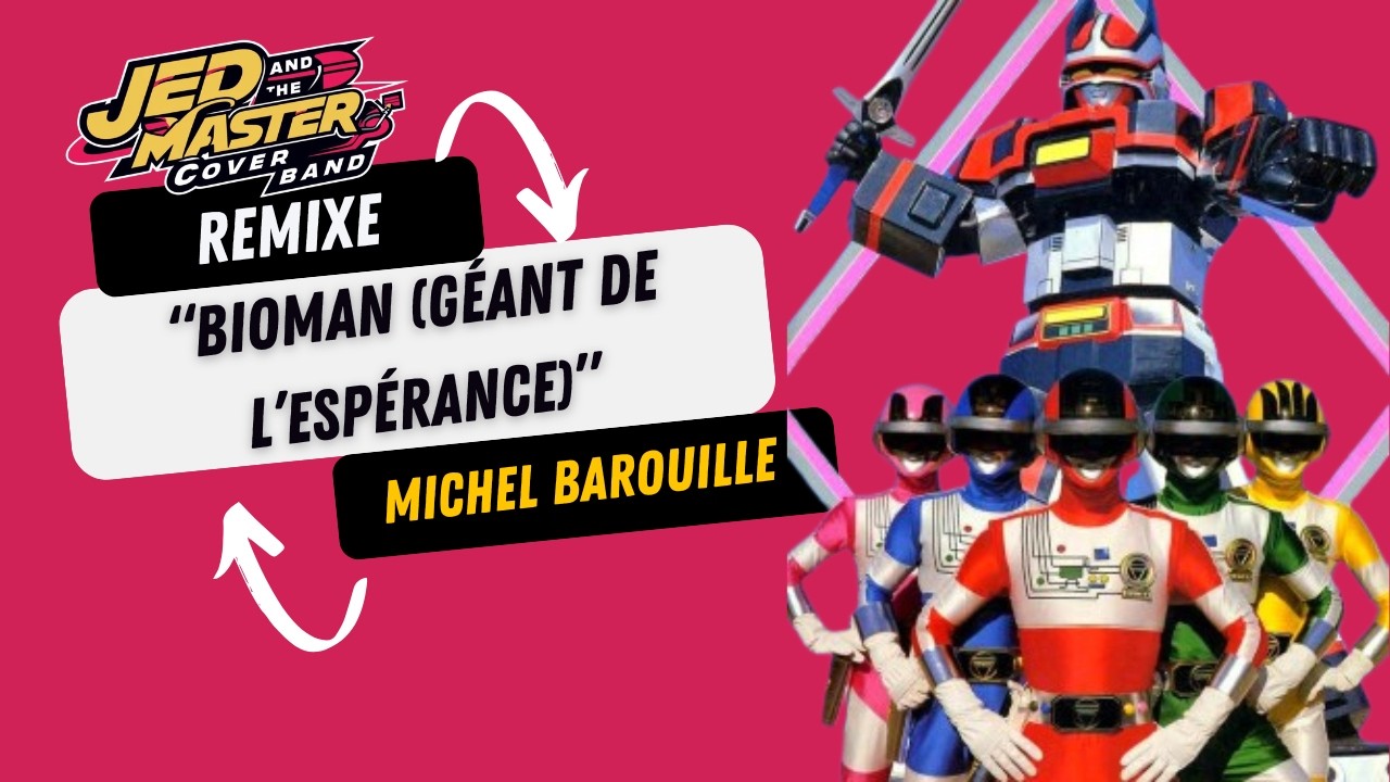 Michel Barouille - Bioman (Géant de l'espérance)(remix)