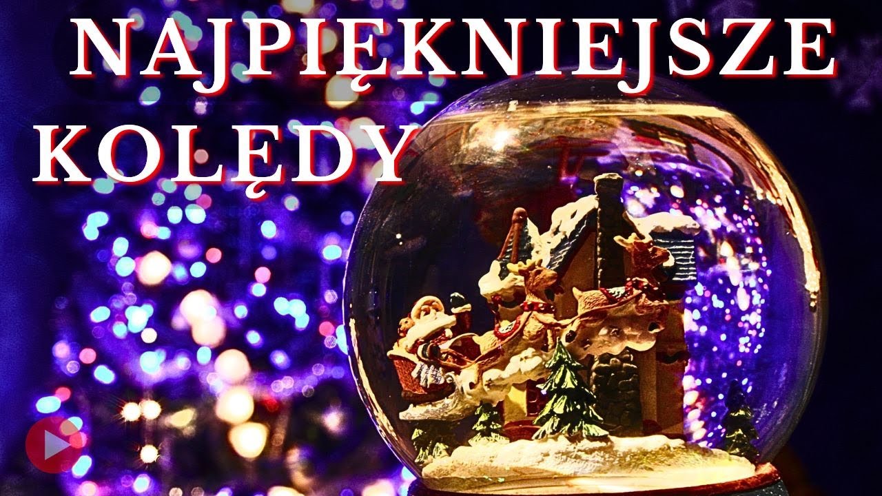 Kolędy i Pastorałki na YouTube – Najpiękniejsze Kolędy Dla Dorosłych i Dzieci