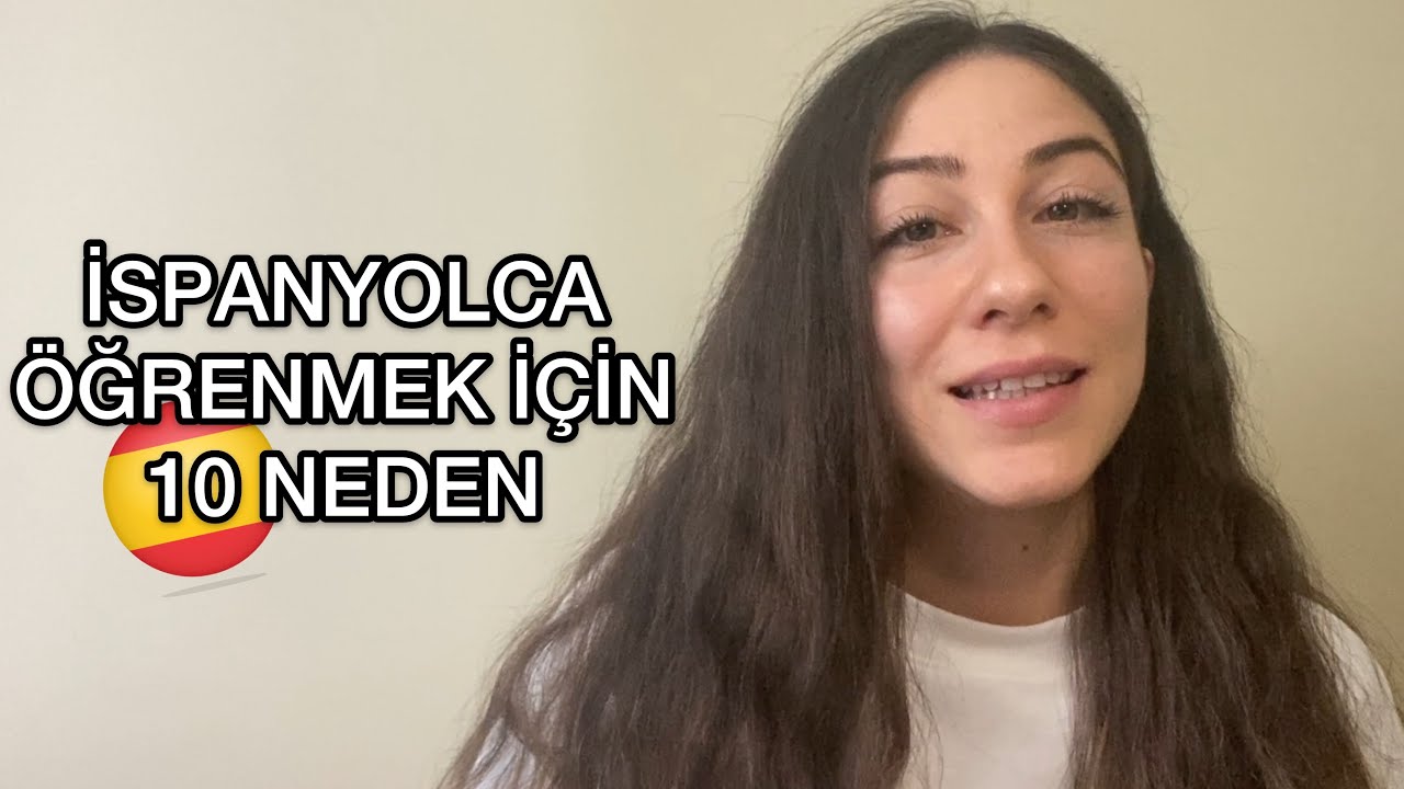 İKİNCİ YABANCI DİL OLARAK İSPANYOLCA ÖĞRENMEK İÇİN 10 NEDEN