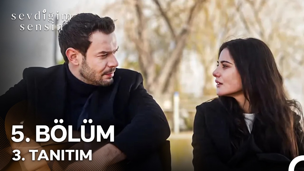 Sevdiğim Sensin 5. Bölüm 3. Tanıtım 