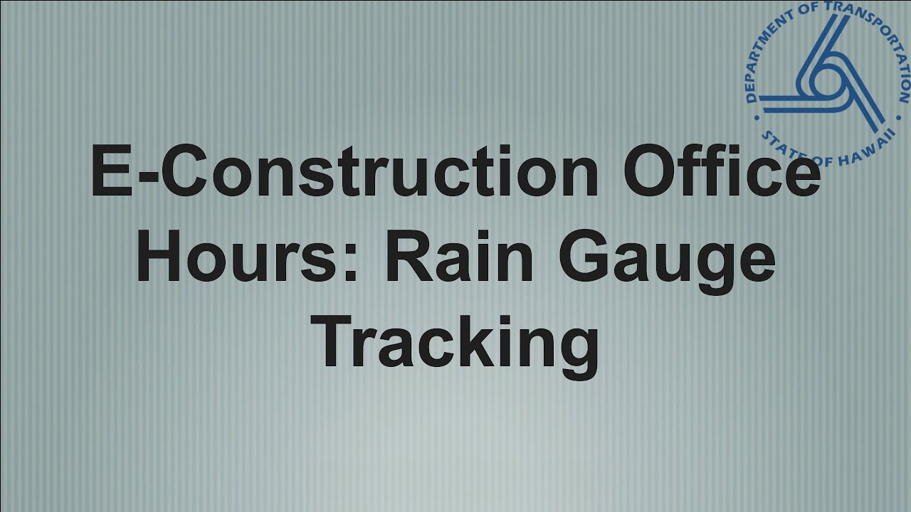E-Construction Office Hours: Rain Gauge Tracking
