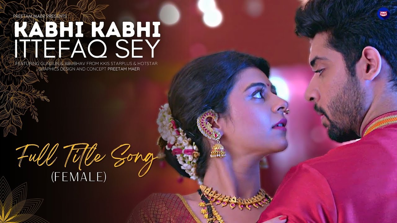 Kabhi Kabhi Ittefaq Se | Title Song (Female Version) #kkis