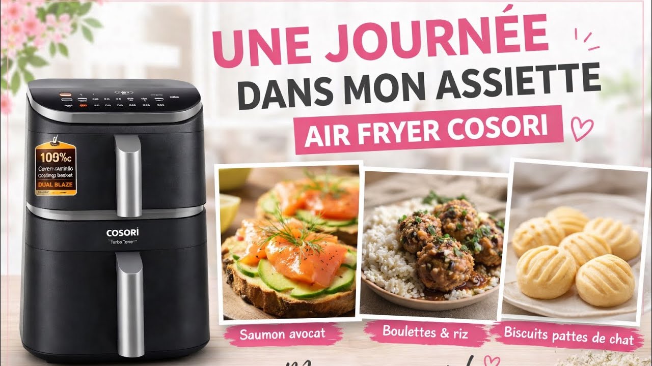 👩‍🍳Une journée dans mon assiette a l’air fryer(Cosori turbo tower)