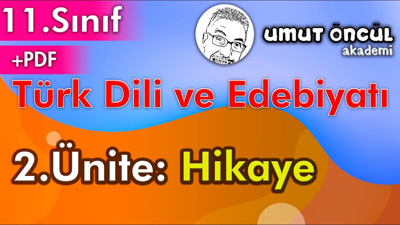 Türk Dili ve Edebiyatı | 11.Sınıf | 2.Ünite | Hikaye | +PDF