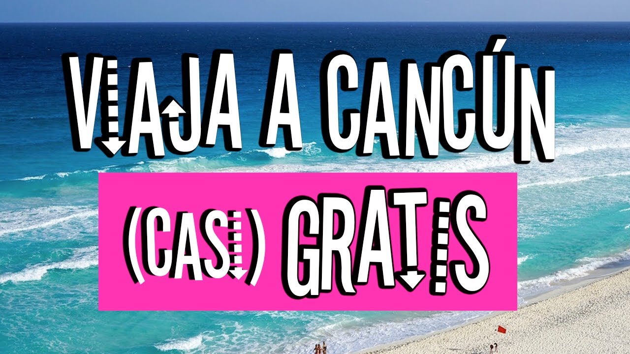Cancún casi GRATIS, cómo viajar con poco presupuesto