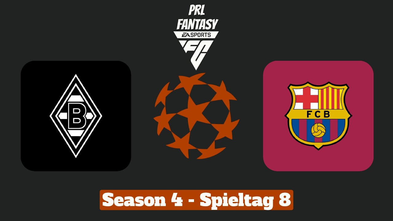 PRL Fantasy Season IV - Spieltag 8 - Borussia Mönchengladbach - FC Barcelona