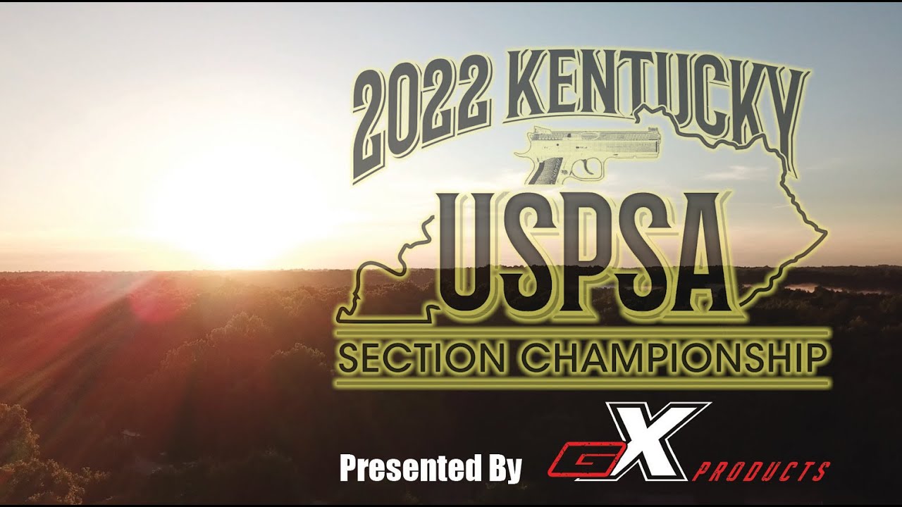2022 Kentucky USPSA Section Championship - Presented by GX Products