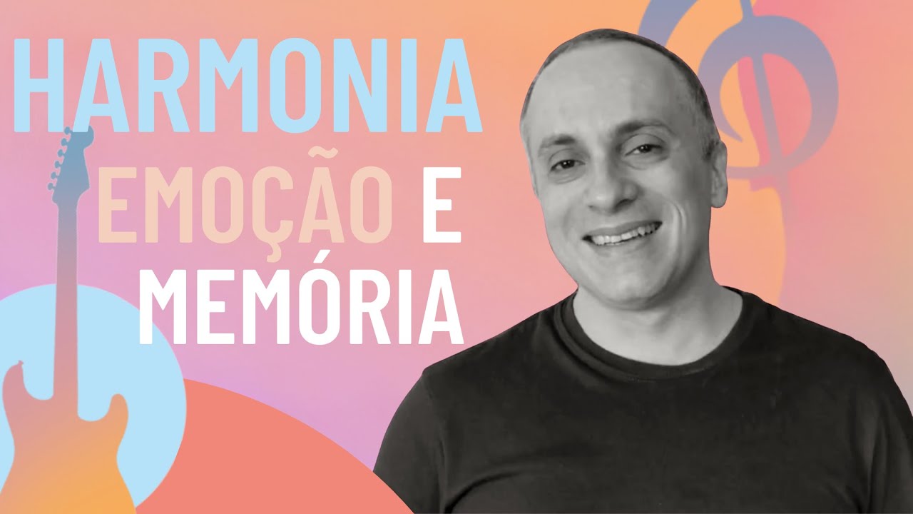 Harmonia, Emo&ccedil;&atilde;o e Mem&oacute;ria
